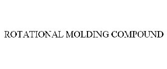 ROTATIONAL MOLDING COMPOUND