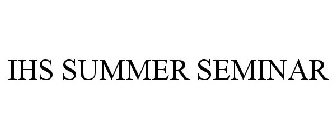 IHS SUMMER SEMINAR