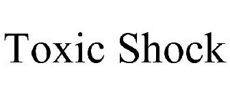 TOXIC SHOCK