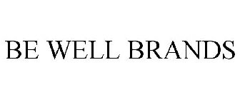 BE WELL BRANDS