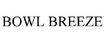 BOWL BREEZE