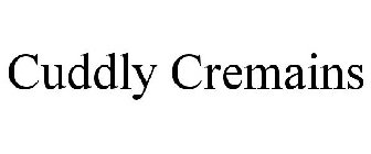 CUDDLY CREMAINS