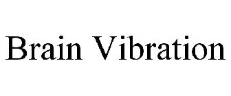 BRAIN VIBRATION