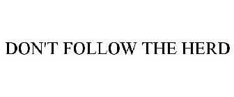 DON'T FOLLOW THE HERD