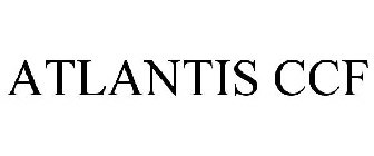 ATLANTIS CCF