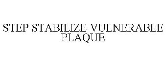 STEP STABILIZE VULNERABLE PLAQUE