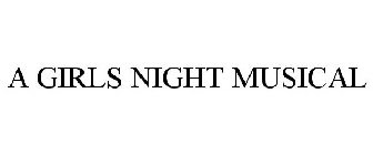 A GIRLS NIGHT MUSICAL