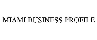 MIAMI BUSINESS PROFILE