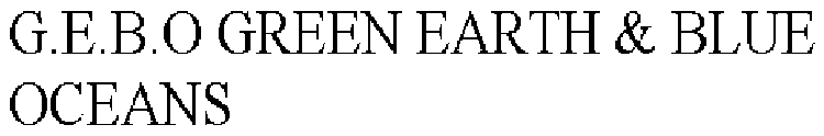 G.E.B.O GREEN EARTH & BLUE OCEANS