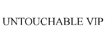 UNTOUCHABLE VIP