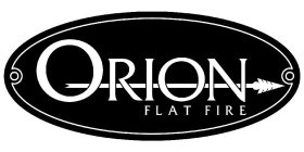 ORION FLAT FIRE