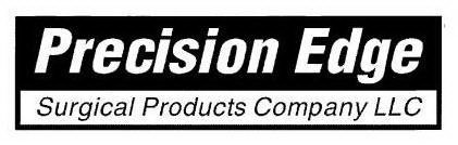 PRECISION EDGE SURGICAL PRODUCTS COMPANY LLC