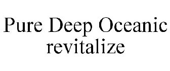 PURE DEEP OCEANIC REVITALIZE