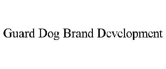 GUARD DOG BRAND DEVELOPMENT