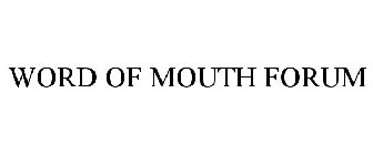 WORD OF MOUTH FORUM