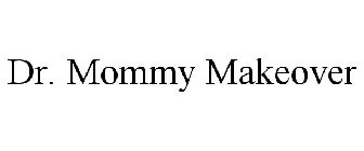 DR. MOMMY MAKEOVER