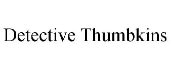 DETECTIVE THUMBKINS