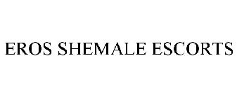 EROS SHEMALE ESCORTS