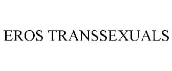 EROS TRANSSEXUALS