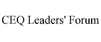 CEQ LEADERS' FORUM