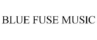 BLUE FUSE MUSIC