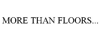 MORE THAN FLOORS...