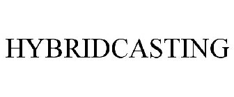 HYBRIDCASTING