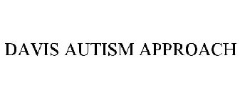 DAVIS AUTISM APPROACH