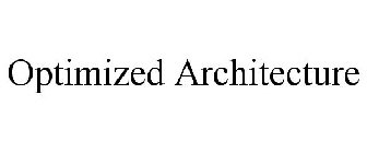 OPTIMIZED ARCHITECTURE