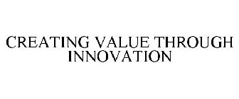 CREATING VALUE THROUGH INNOVATION