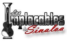 LOS IMPLACABLES DE SINALOA