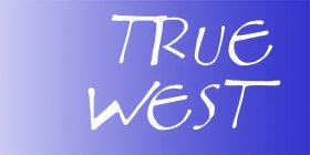 TRUE WEST