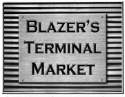 BLAZER'S TERMINAL MARKET