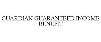 GUARDIAN GUARANTEED INCOME BENEFIT