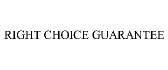 RIGHT CHOICE GUARANTEE