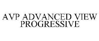 AVP ADVANCED VIEW PROGRESSIVE