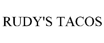 RUDY'S TACOS