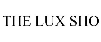 THE LUX SHO