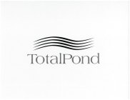 TOTAL POND