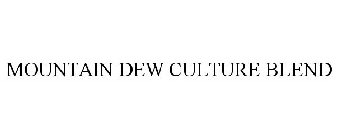 MOUNTAIN DEW CULTURE BLEND