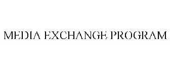 MEDIA EXCHANGE PROGRAM