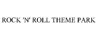 ROCK 'N' ROLL THEME PARK