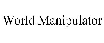 WORLD MANIPULATOR