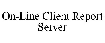 ON-LINE CLIENT REPORT SERVER