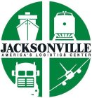 JACKSONVILLE AMERICA'S LOGISTICS CENTER