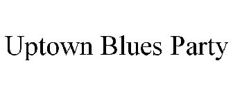 UPTOWN BLUES PARTY