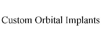 CUSTOM ORBITAL IMPLANTS