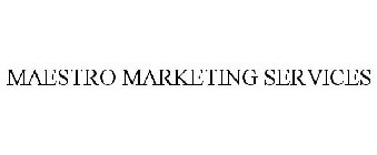 MAESTRO MARKETING SERVICES