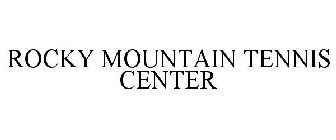 ROCKY MOUNTAIN TENNIS CENTER