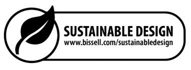 SUSTAINABLE DESIGN WWW.BISSELL.COM/SUSTAINABLEDESIGN